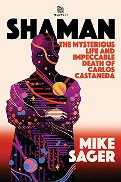 portada Shaman: The Mysterious Life and Impeccable Death of Carlos Castaneda 