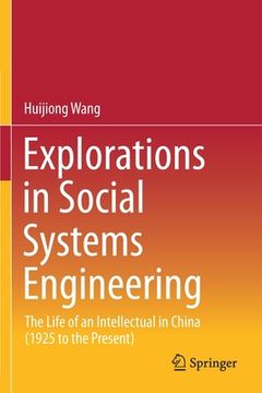 portada Explorations in Social Systems Engineering: The Life of an Intellectual in China (1925 to the Present) (en Inglés)