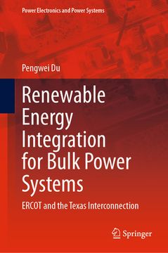 portada Renewable Energy Integration for Bulk Power Systems: Ercot and the Texas Interconnection (en Inglés)