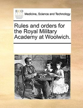 portada rules and orders for the royal military academy at woolwich. (en Inglés)