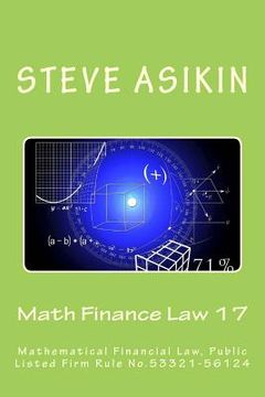 portada Math Finance Law 17: Mathematical Financial Law, Public Listed Firm Rule No.53321-56124 (en Inglés)