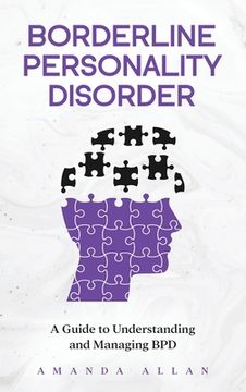 portada Borderline Personality Disorder: A Guide to Understanding and Managing BPD (en Inglés)