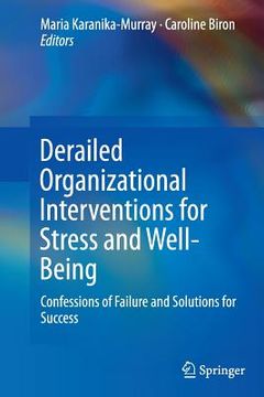 portada Derailed Organizational Interventions for Stress and Well-Being: Confessions of Failure and Solutions for Success (en Inglés)