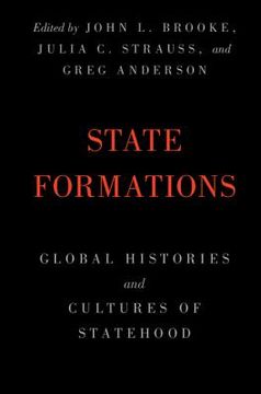 portada State Formations: Global Histories and Cultures of Statehood (en Inglés)
