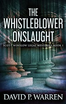 portada The Whistleblower Onslaught: Large Print Hardcover Edition (1) (Scott Winslow Legal Mysteries) 