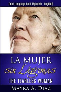 portada La Mujer sin Lágrimas: Dual-Language Book (Spanish - English)