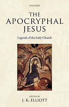 portada The Apocryphal Jesus: Legends of the Early Church (en Inglés)