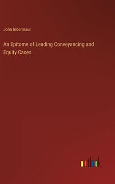 portada An Epitome of Leading Conveyancing and Equity Cases (en Inglés)