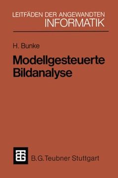 portada Modellgesteuerte Bildanalyse: Dargestellt Anhand Eines Systems zur Automatischen Auswertung von Sequenzszintigrammen des Menschlichen Herzens (in German)