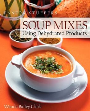 portada pantry stuffers soup mixes: using dehydrated products (in English)