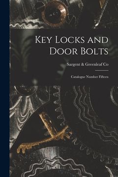 portada Key Locks and Door Bolts: Catalogue Number Fifteen (en Inglés)