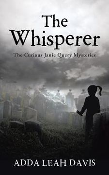 portada The Whisperer: The Curious Janie Query Mysteries (en Inglés)