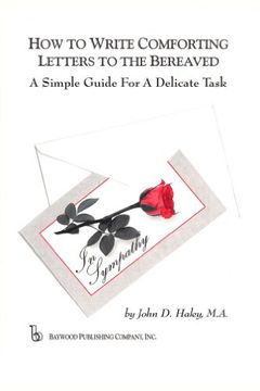portada How to Write Comforting Letters to the Bereaved: A Simple Guide for a Delicate Task (en Inglés)