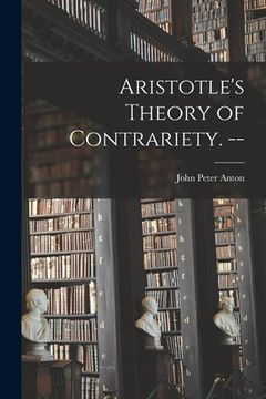 portada Aristotle's Theory of Contrariety. -- (en Inglés)