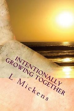 portada Intentionally Growing Together: A Devotional for All Families (in English)