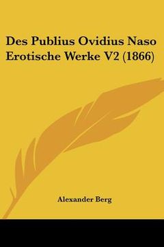 portada Des Publius Ovidius Naso Erotische Werke V2 (1866) (en Alemán)