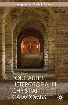 portada Foucault's Heterotopia in Christian Catacombs (Religion and Spatial Studies)