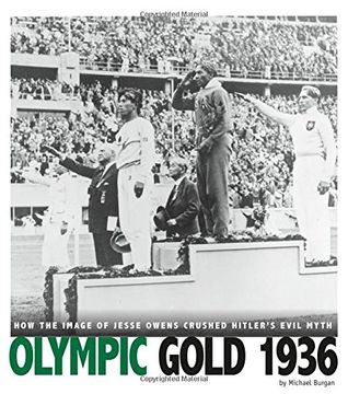portada Olympic Gold 1936: How the Image of Jesse Owens Crushed Hitler's Evil Myth (Captured History Sports) 