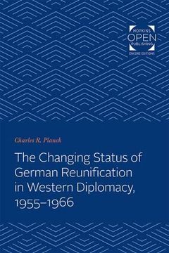 portada Changing Status of German Reunification in Western Diplomacy, 1955-1966 (Johns Hopkins Studies in International Affairs) 