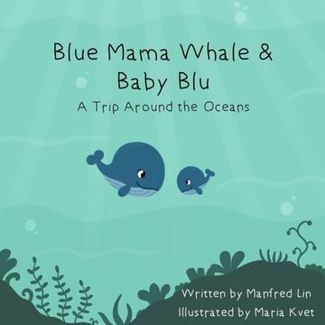 portada Blue Mama Whale & Baby Blu - A Trip Around the Oceans (en Inglés)