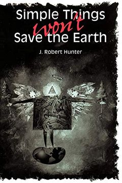 portada Simple Things Won't Save the Earth (in English)