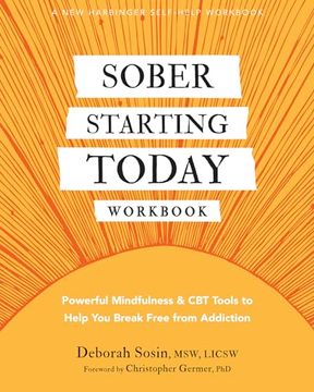portada Sober Starting Today Workbook: Powerful Mindfulness and cbt Tools to Help you Break Free From Addiction (en Inglés)