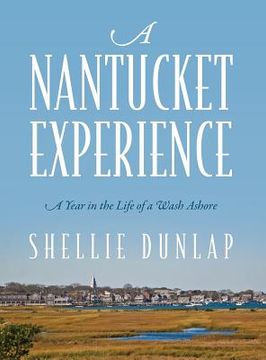 portada A Nantucket Experience: A Year in the Life of a Wash Ashore (en Inglés)