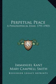 portada perpetual peace: a philosophical essay, 1795 (1903)