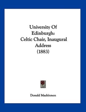 portada university of edinburgh: celtic chair, inaugural address (1883) (en Inglés)