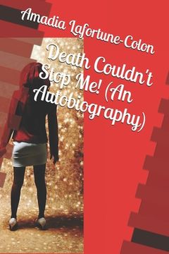 portada Death Couldn't Stop Me! (An Autobiography) (en Inglés)