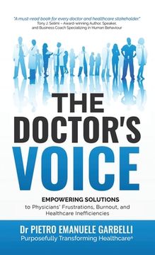 portada The Doctor's Voice: Empowering solutions to physicians' frustrations, burnout, and healthcare inefficiencies (en Inglés)