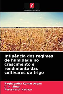 portada Influência dos Regimes de Humidade no Crescimento e Rendimento das Cultivares de Trigo (en Portugués)