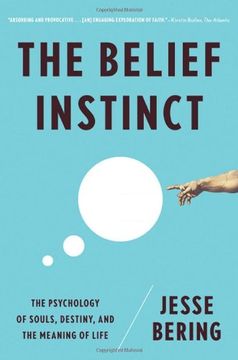 portada The Belief Instinct: The Psychology of Souls, Destiny, and the Meaning of Life (en Inglés)