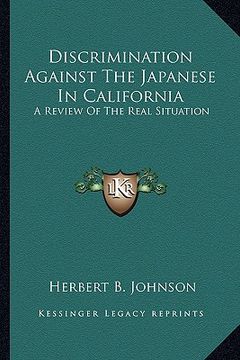 portada discrimination against the japanese in california: a review of the real situation (en Inglés)