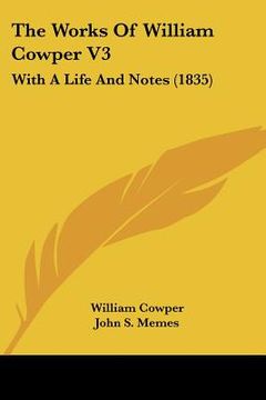 portada the works of william cowper v3: with a life and notes (1835) (en Inglés)