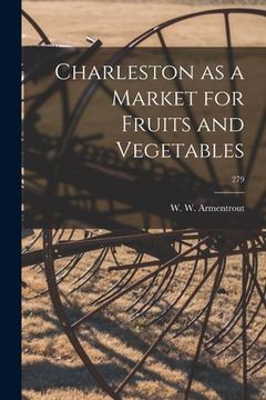 portada Charleston as a Market for Fruits and Vegetables; 279 (en Inglés)