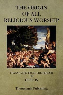 portada The Origin of All Religious Worship (en Inglés)