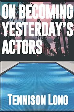 portada On Becoming Yesterday's Actors (en Inglés)