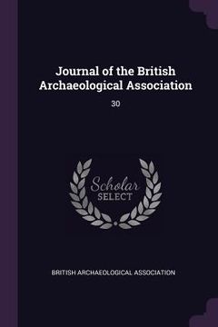 portada Journal of the British Archaeological Association: 30 (in English)