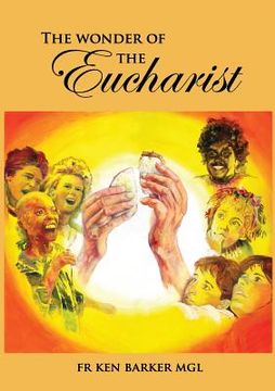portada The Wonder of the Eucharist (en Inglés)