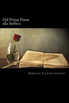 portada Dal Primo Piano alla Soffitta (Italian Edition) (in Italian)