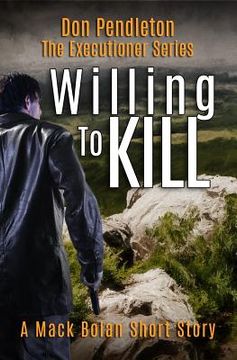 portada Willing to Kill, the Executioner: Mack Bolan Short Story (en Inglés)