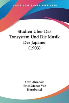 portada Studien Uber Das Tonsystem Und Die Musik Der Japaner (1903) (en Alemán)