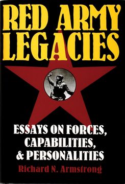 portada Red Army Legacies: Essays on Forces, Capabilities & Personalities de Richard n. Armstrong(Schiffer Pub) (in English)