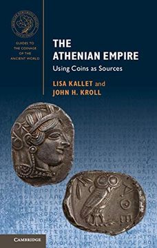 portada The Athenian Empire: Using Coins as Sources (Guides to the Coinage of the Ancient World) (in English)