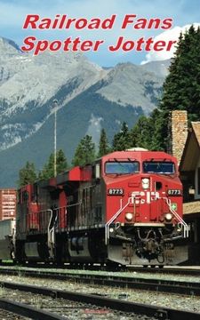 portada Railroad Fans Spotter Jotter: Canadian Edition (Enthusiasts Spotter Jotter)