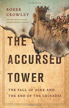 portada The Accursed Tower: The Fall of Acre and the end of the Crusades 