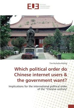 portada Which political order do Chinese internet users & the government want?: Implications for the international political order of the "Chinese century"