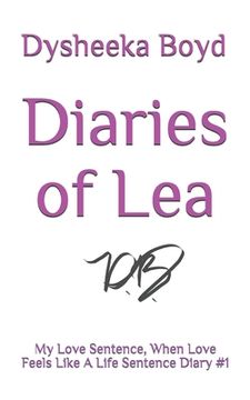 portada Diaries of Lea: My Love Sentence, When Love Feels Like A Life Sentence Diary #1 (in English)