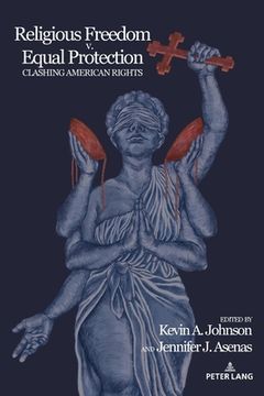 portada Religious Freedom v. Equal Protection: Clashing American Rights (en Inglés)